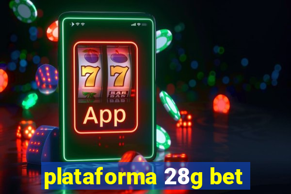 plataforma 28g bet